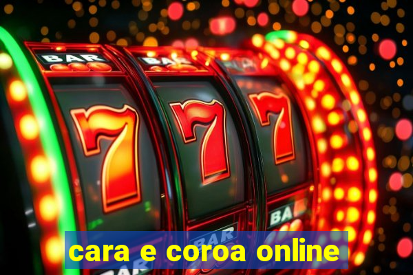 cara e coroa online